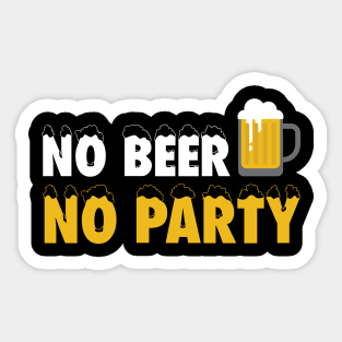 No Beer, No Party Sticker